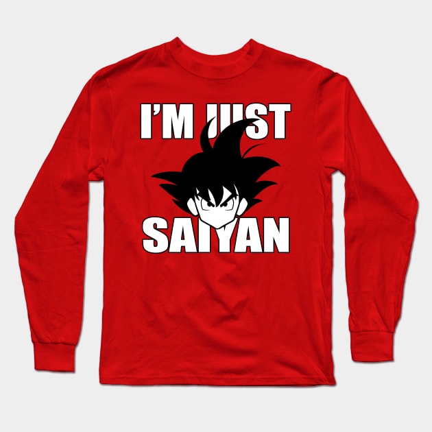 I'm Just Saiyan Long Sleeve T-Shirt by MobiusTees